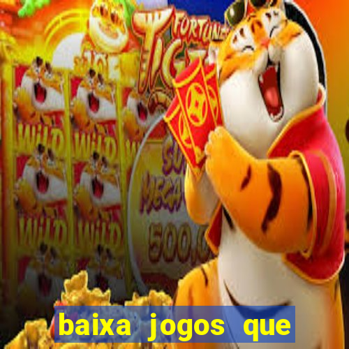 baixa jogos que ganha dinheiro de verdade